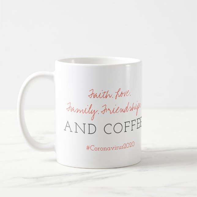 Faith. Love. Family. and COFFEE | Coronavirus Coffee Mug (Left)