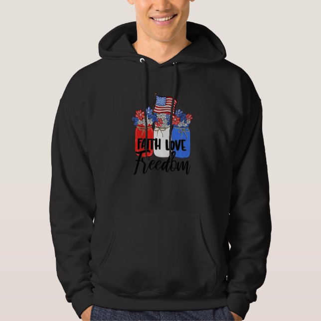 Faith Love Freedom  American Flag Mason Jar Christ Hoodie (Front)