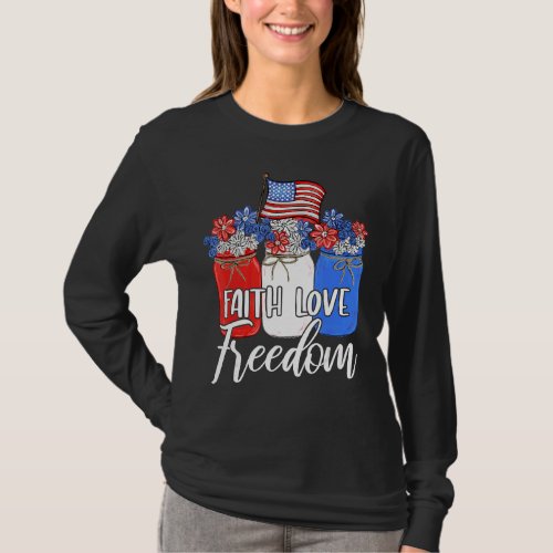 Faith Love Freedom  American Flag Mason Jar Christ T_Shirt