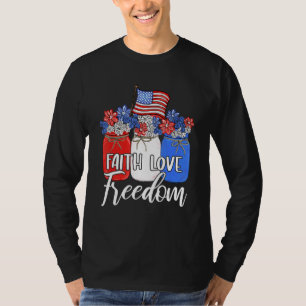 Faith Love Freedom Mason Jar American Flag  Christ T-Shirt