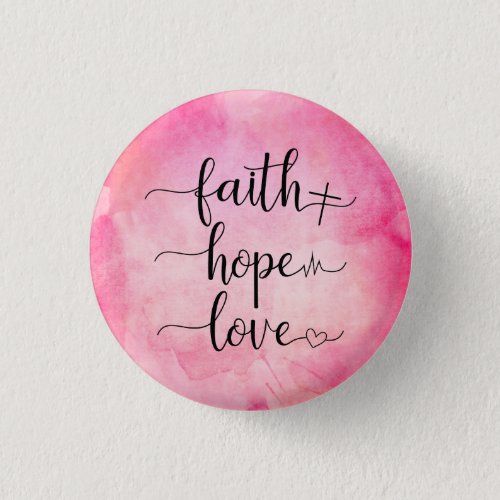 Faith Love Hope Christian Scripture Watercolor Button