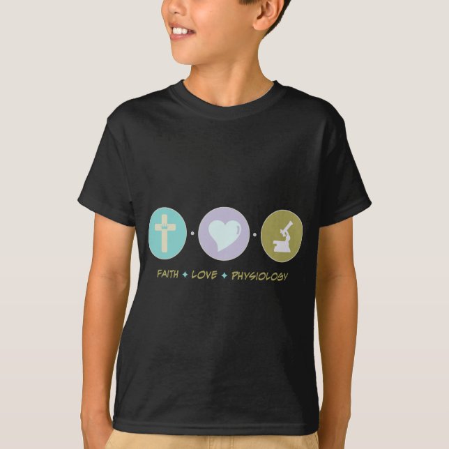 Faith Love Physiology T-Shirt (Front)