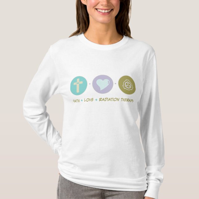 Faith Love Radiation Therapy T-Shirt (Front)