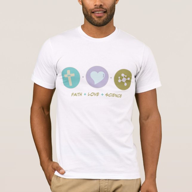 Faith Love Science T-Shirt (Front)