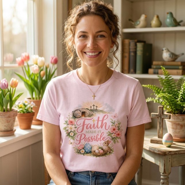 Faith Made It Possible Easter T-Shirt (Creator Uploaded)