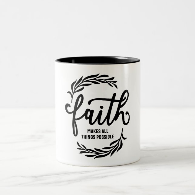 Faith Makes All Things Possible - Christian Two-Tone Coffee Mug (Center)