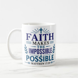 Faith Makes The Impossible Possible Minimalist Coffee Mug