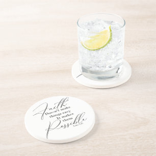 Faith makes things possible coaster