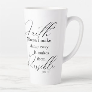 Faith makes things possible latte mug