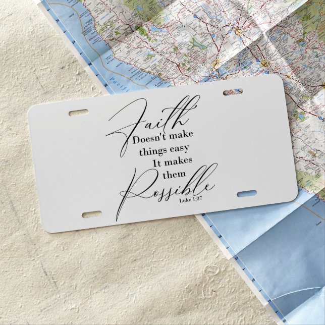 Faith makes things possible license plate (In Situ)