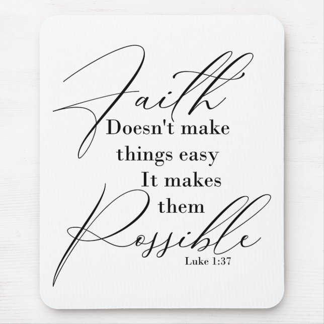 Faith makes things possible mouse pad (Front)