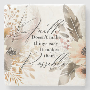 Faith Makes Things Possible Stone Coaster