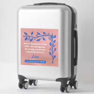 Faith Message - 1 Corinthians 16:13-14 - Vinyl  Sticker
