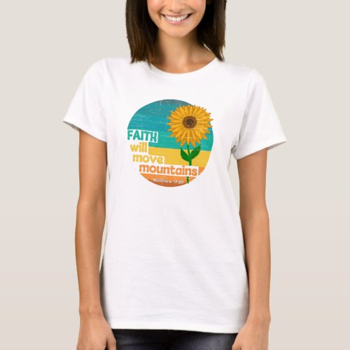 Faith Move Mountains Christian Design T_Shirt