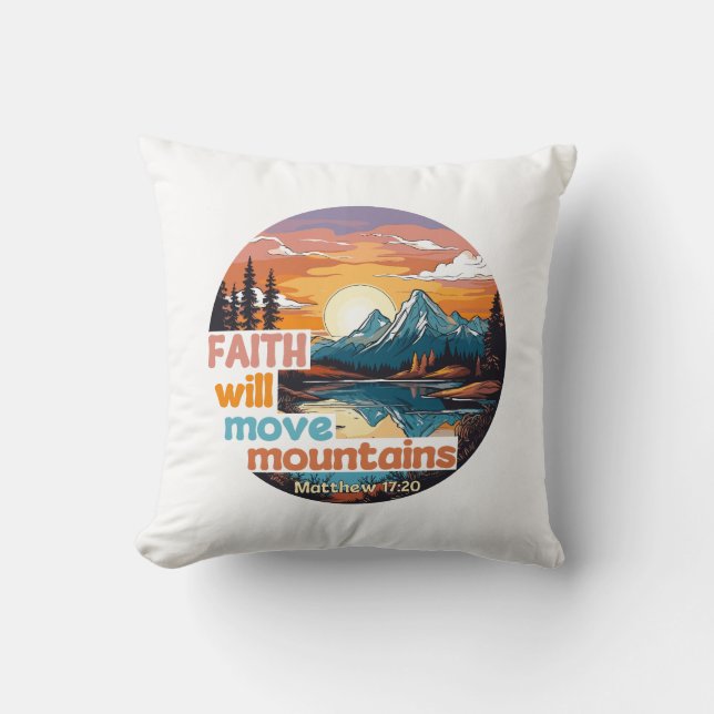Faith Move Mountains Christian Design Throw Pillow (Front)