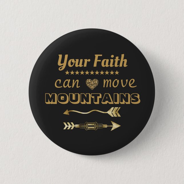 Faith Moves Mountains Modern Inspirational Button (Front)