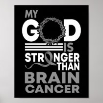 Faith My God Is Stronger Than Brain Cancer Poster
