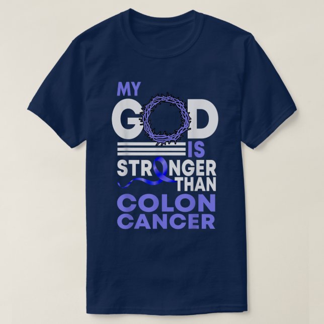 Faith My God Is Stronger Than Colon Cancer Cancer  T-Shirt (Design Front)