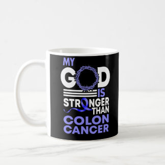 Faith My God Is Stronger Than Colon Cancer Coffee Mug