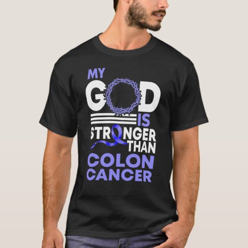 Faith My God Is Stronger Than Colon Cancer T_Shirt