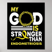 Faith My God Is Stronger Than Endometriosis Poster