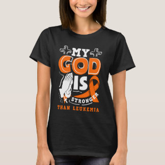 Faith My God Is Stronger Than Leukemia Awareness R T-Shirt