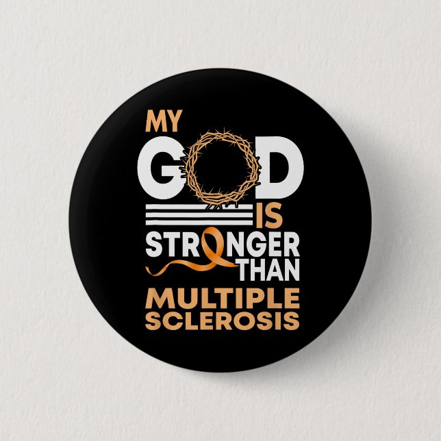 Faith My God Is Stronger Than Multiple Sclerosis A Button (Front)