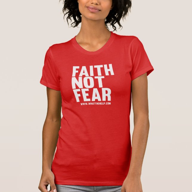Faith Not Fear T-Shirt (Front)