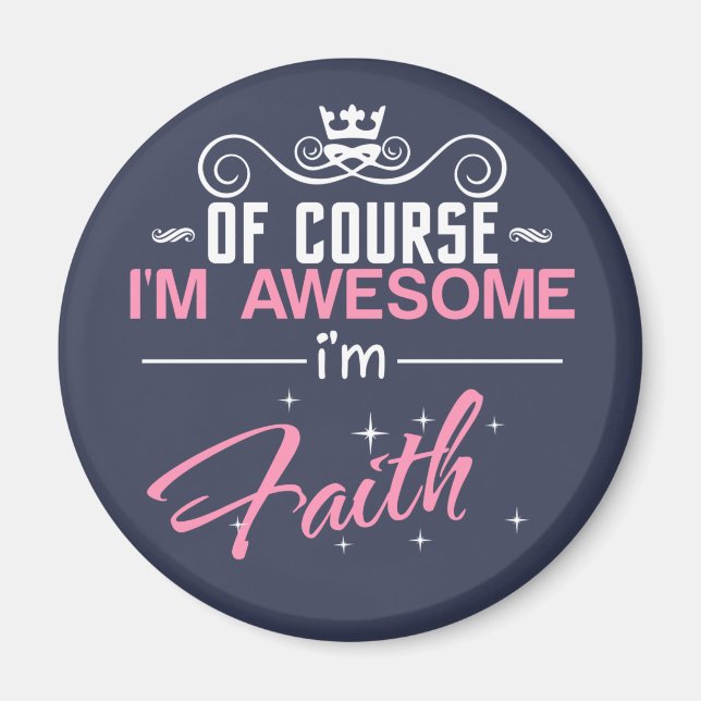 Faith Of Course I'm Awesome Name Magnet (Front)
