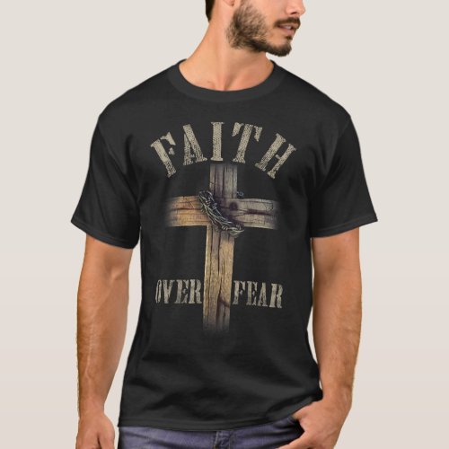 Faith Over Fear American Christian Cross God Jesus T_Shirt