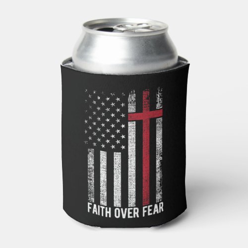 Faith Over Fear American USA Flag Christian Cross  Can Cooler