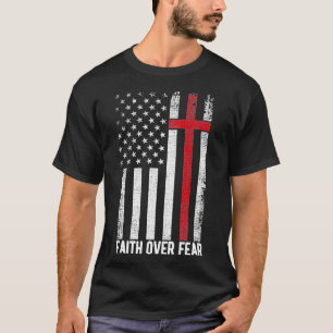 Faith Over Fear American USA Flag Christian Cross T-Shirt