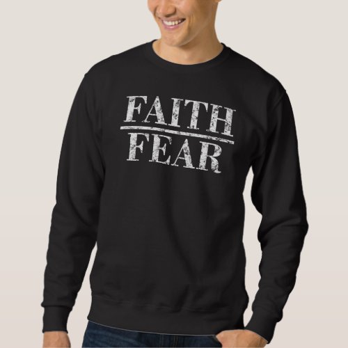 Faith Over Fear Antique Vintage Style Saying Quote Sweatshirt
