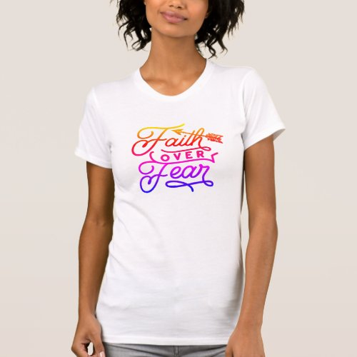 Faith over Fear Believer encouragement ombre text T_Shirt