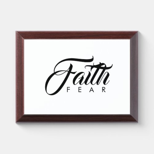 Faith Over Fear Black and White Award Plaque