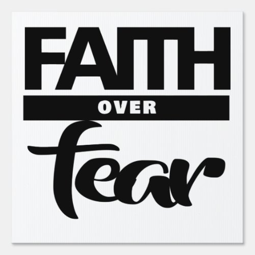 Faith Over Fear _ Black and White Sign