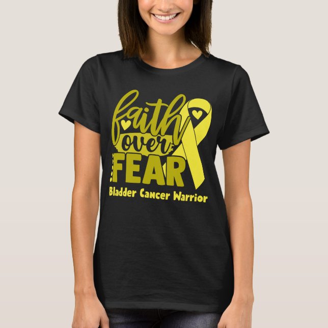 Faith Over Fear Bladder Cancer Awareness T-Shirt (Front)
