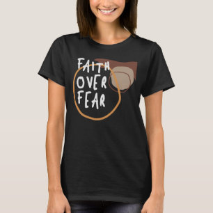 Faith Over Fear - Bold Christian Quote T-Shirt
