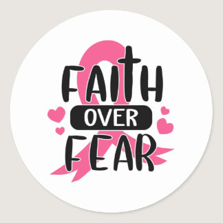 Faith Over Fear Breast Cancer Awareness Classic Round Sticker
