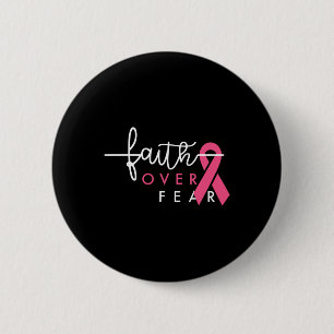 Faith Over Fear Breast Cancer Awareness Pink Ribbo Button