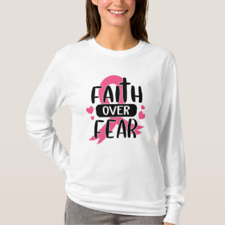 Faith Over Fear Breast Cancer Awareness T-Shirt