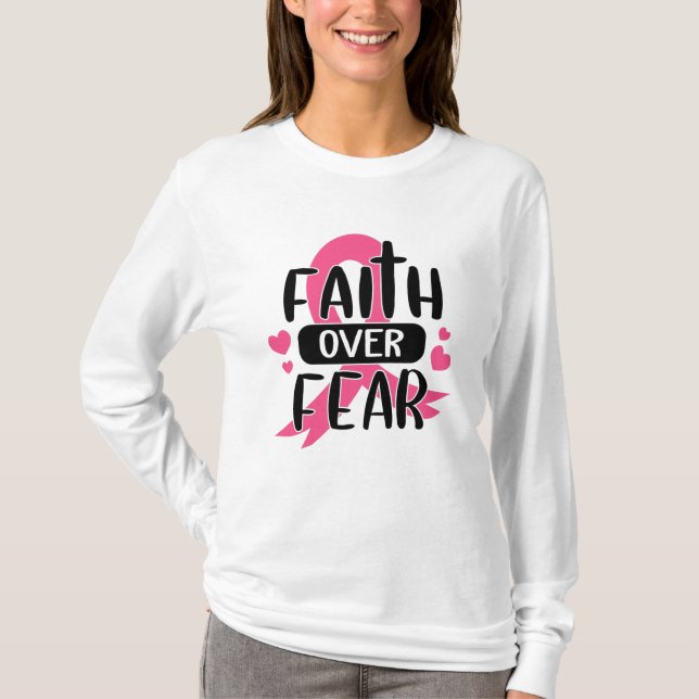 Faith Over Fear Breast Cancer Awareness T-Shirt (Front)