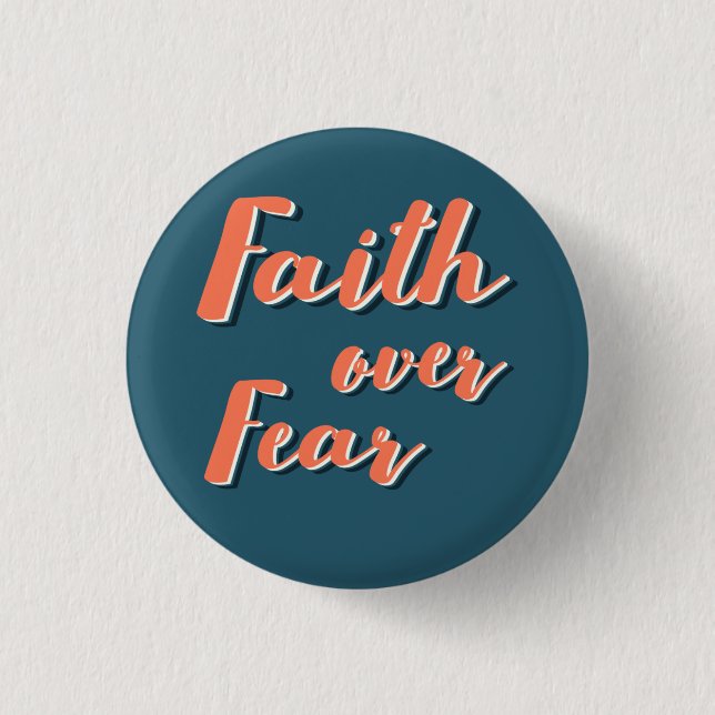 Faith over Fear Button (Front)