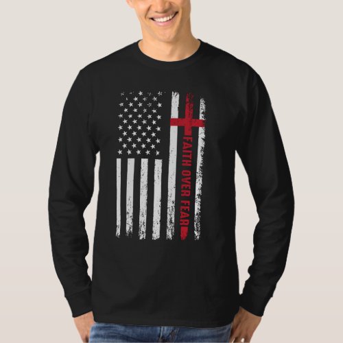 Faith Over Fear Christian Cross American Flag T_Shirt