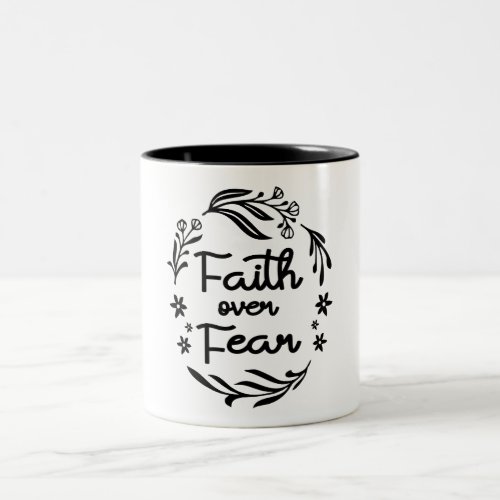 Faith Over Fear Christian Quote  Two_Tone Coffee Mug