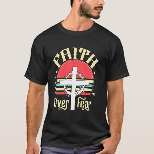 Faith Over Fear Christian T_Shirt