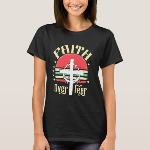 Faith Over Fear Christian T_Shirt