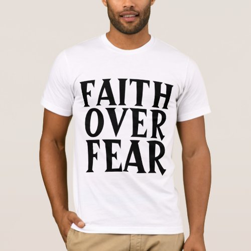 FAITH OVER FEAR Christian T_Shirts