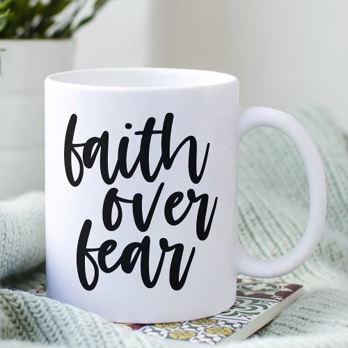 Faith Over Fear Coffee Mug