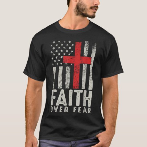 Faith Over Fear Cool American USA Flag Christian C T_Shirt